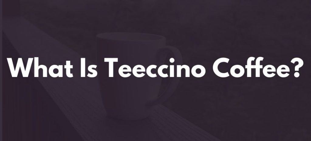 What Is Teeccino Coffee