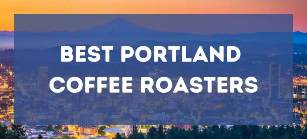 Best Portland Coffee Roasters